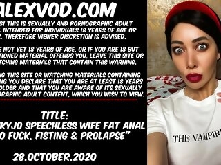 Hotkinkyjo wordless wife fat anal dildo fuck, bellybulge, fisting & anal prolapse